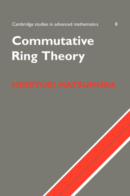 Book cover of: Commutative Ring Theory. By: H. Matsumura