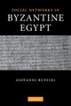 Book cover of: Social Networks in Byzantine Egypt. By: Giovanni Ruffini