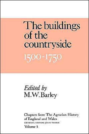Chapters of The Agrarian History of England and Wales: Volume 5, The Buildings of the Countryside, 1500–1750