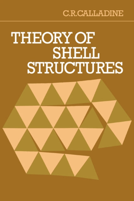 Book cover of: Theory of Shell Structures. By: C. R. Calladine