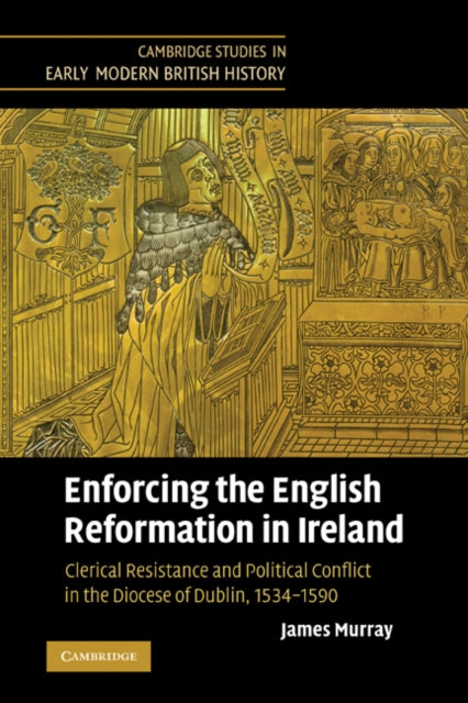 Book cover of: Enforcing the English Reformation in Ireland. By: James Murray
