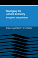 Book cover of: Managing the Service Economy: Prospects and Problems. By: Robert P. Inman