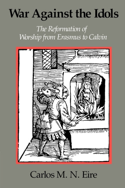Book cover of: War against the Idols. By: Carlos M. N. Eire