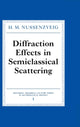 Book cover of: Diffraction Effects in Semiclassical Scattering