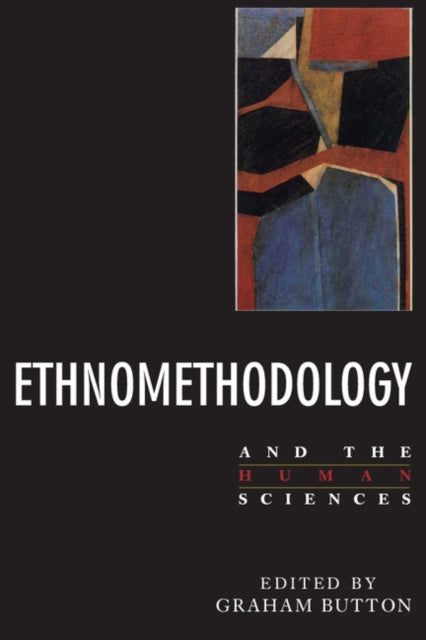 Book cover of: Ethnomethodology and the Human Sciences