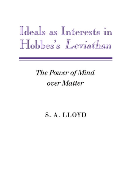 Book cover of: Ideals as Interests in Hobbes's Leviathan