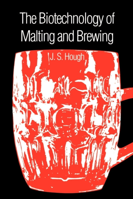 Book cover of: Biotechnology of Malting and Brewing. By: James S. Hough
