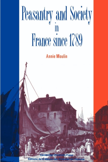 Book cover of: Peasantry and Society in France since 1789