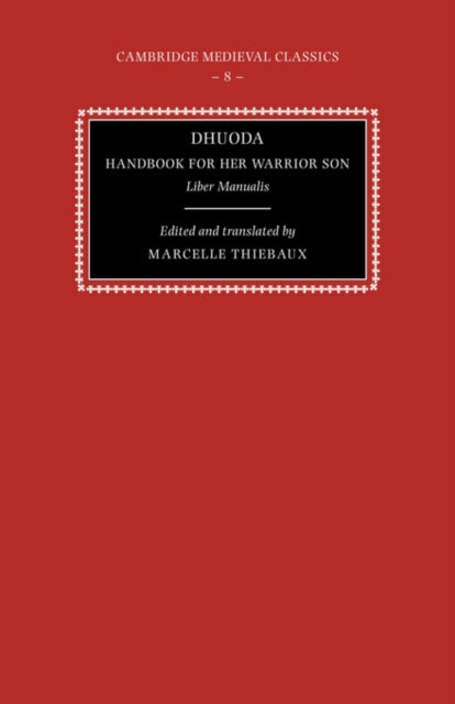 Book cover of: Dhuoda, Handbook for her Warrior Son. By: Marcelle Thiébaux