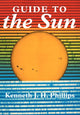 Book cover of: Guide to the Sun. By: Kenneth J. H. Phillips