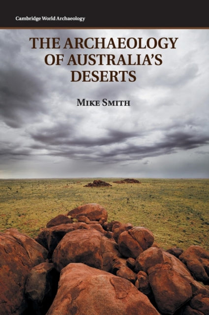 Book cover of: Archaeology of Australia's Deserts. By: Mike Smith