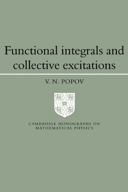 Book cover of: Functional Integrals and Collective Excitations. By: Victor Nikolaevich Popov