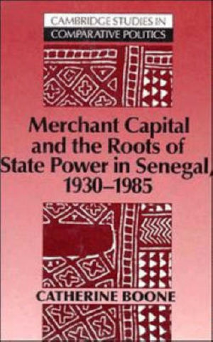 Merchant Capital and the Roots of State Power in Senegal