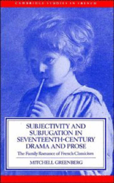 Book cover of: Subjectivity and Subjugation in Seventeenth-Century Drama and Prose