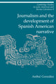 Book cover of: Journalism and the Development of Spanish American Narrative