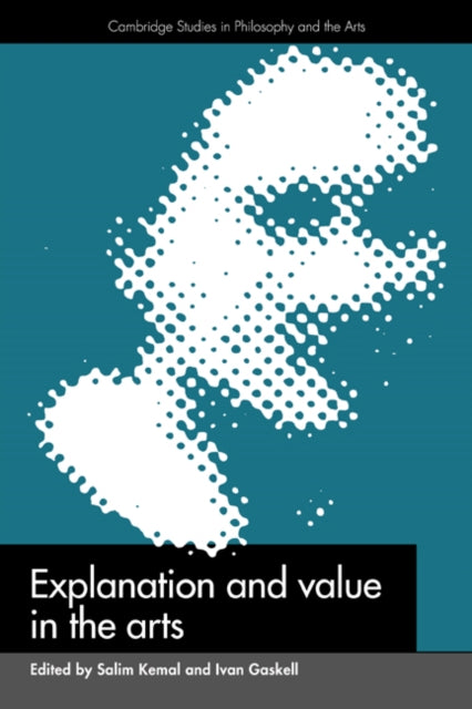 Book cover of: Explanation and Value in the Arts