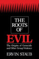 Book cover of: Roots of Evil. By: Ervin Staub