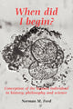 Book cover of: When Did I Begin?. By: Norman Ford