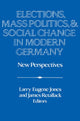 Book cover of: Elections, Mass Politics and Social Change in Modern Germany