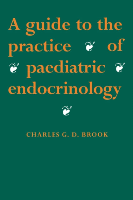 Book cover of: Guide to the Practice of Paediatric Endocrinology