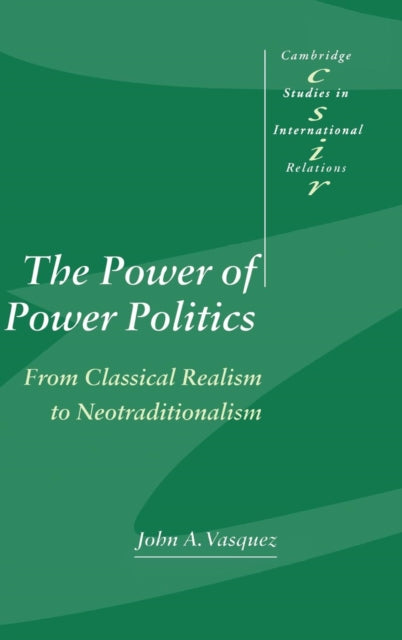 Book cover of: Power of Power Politics. By: John A. Vasquez
