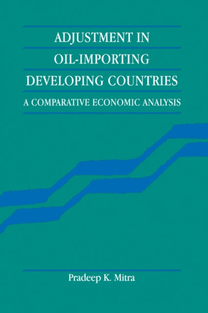 Book cover of: Adjustment in Oil-Importing Developing Countries. By: Pradeep K. Mitra