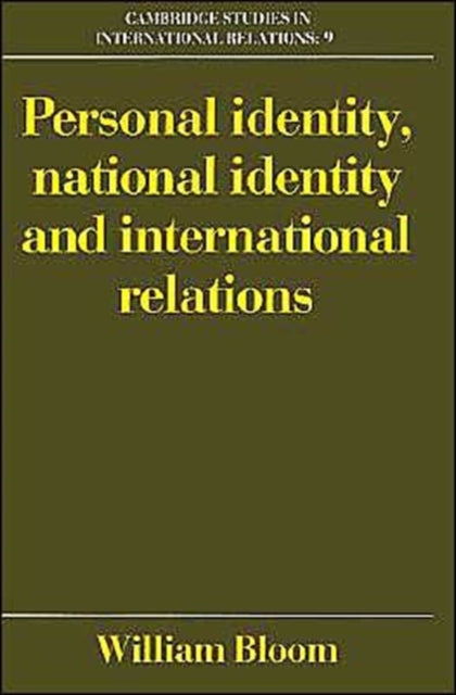 Book cover of: Personal Identity, National Identity and International Relations. By: William Bloom - undifferentiated