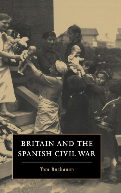 Book cover of: Britain and the Spanish Civil War