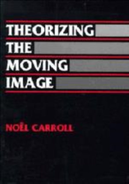Book cover of: Theorizing the Moving Image
