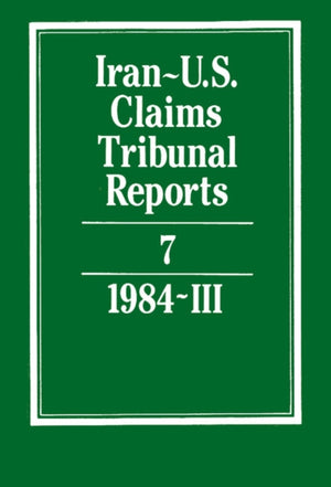 Iran-U.S. Claims Tribunal Reports: Volume 7