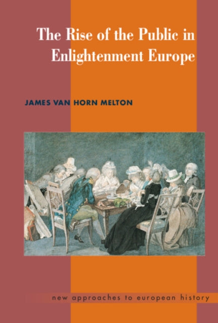Book cover of: Rise of the Public in Enlightenment Europe
