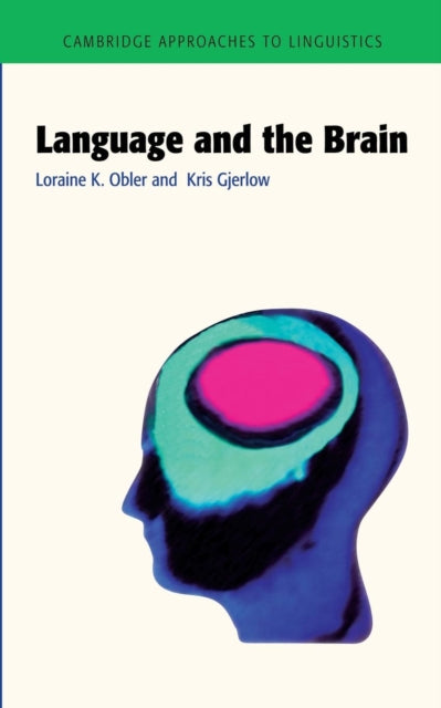 Book cover of: Language and the Brain. By: Loraine K. Obler