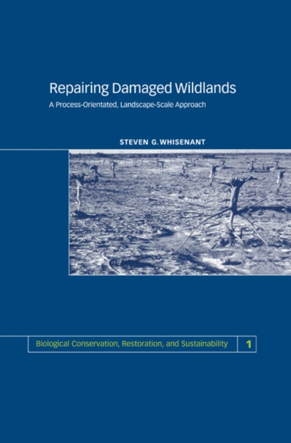 Book cover of: Repairing Damaged Wildlands. By: S. Whisenant