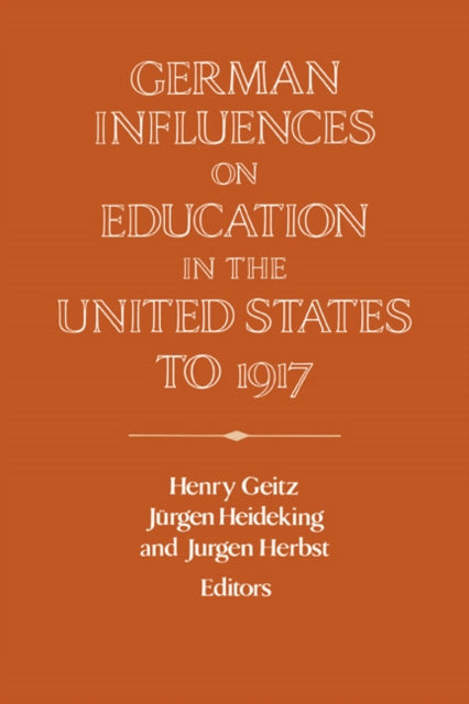 Book cover of: German Influences on Education in the United States to 1917