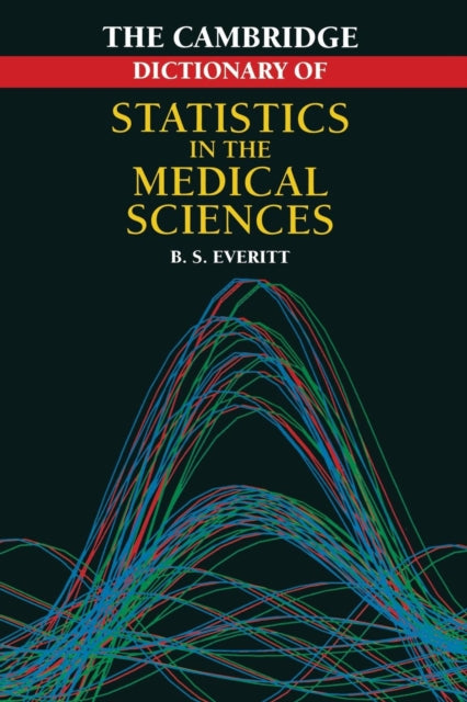 Book cover of: Cambridge Dictionary of Statistics in the Medical Sciences