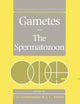 Book cover of: Gametes - The Spermatozoon