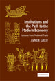 Book cover of: Institutions and the Path to the Modern Economy. By: Avner Greif