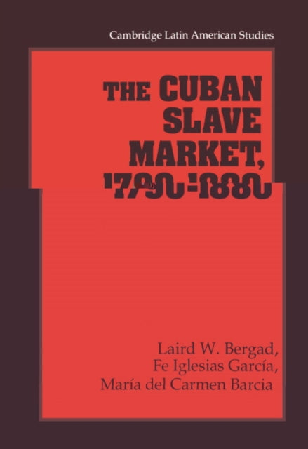 Book cover of: Cuban Slave Market, 1790–1880