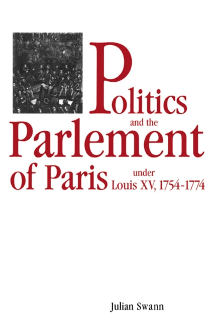 Book cover of: Politics and the Parlement of Paris under Louis XV, 1754–1774