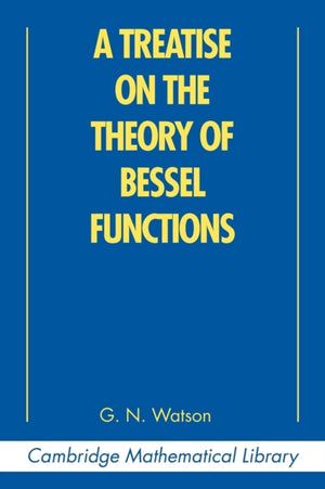 A Treatise on the Theory of Bessel Functions