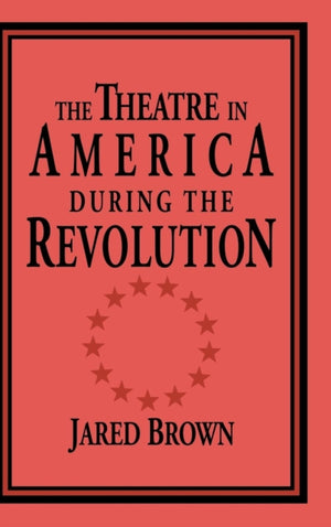 Theatre in America during the Revolution