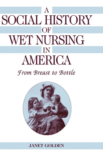 Book cover of: Social History of Wet Nursing in America