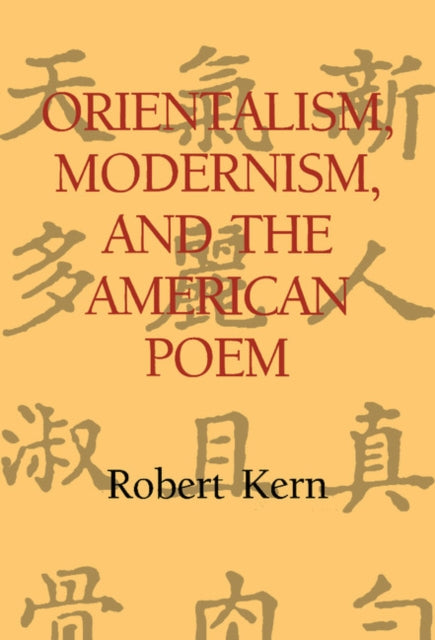 Book cover of: Orientalism, Modernism, and the American Poem