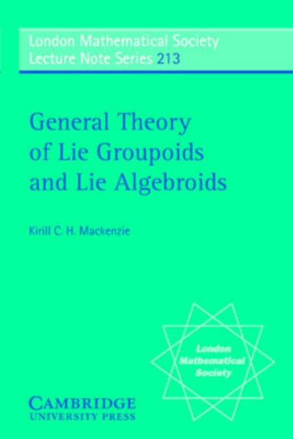 Book cover of: General Theory of Lie Groupoids and Lie Algebroids. By: Kirill MacKenzie