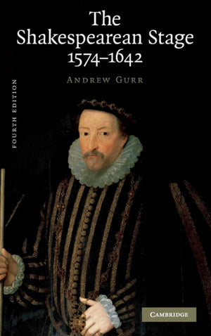 Shakespearean Stage 1574–1642