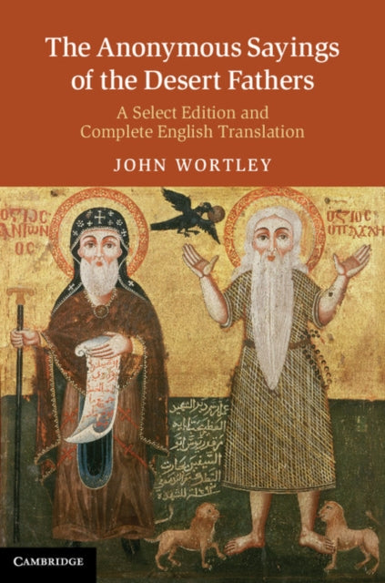 Book cover of: Anonymous Sayings of the Desert Fathers. By: John Wortley