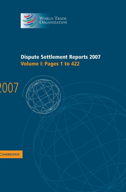 Book cover of: Dispute Settlement Reports 2007: Volume 1, Pages 1-422