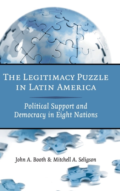 Book cover of: Legitimacy Puzzle in Latin America. By: John A. Booth