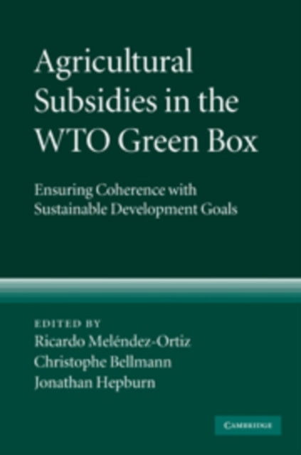 Book cover of: Agricultural Subsidies in the WTO Green Box