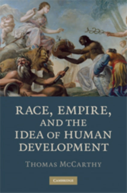 Book cover of: Race, Empire, and the Idea of Human Development. By: Thomas A. McCarthy
